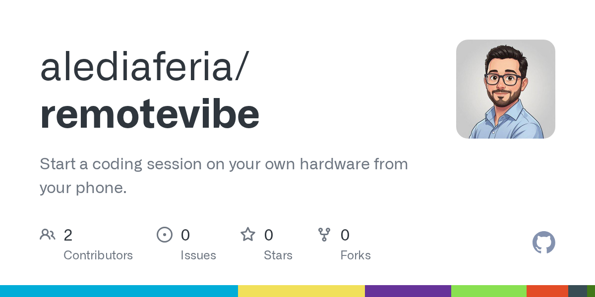 alediaferia/remotevibe on GitHub — start a coding session on your own hardware from your phone