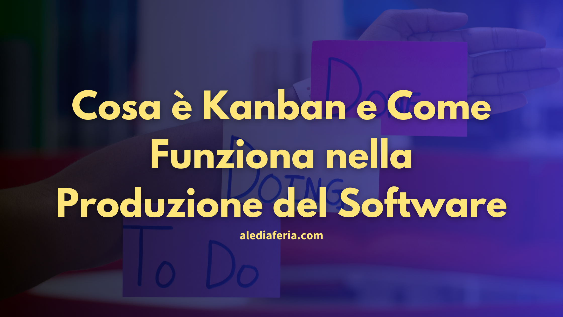 Cosa è Kanban e Come Funziona nella Produzione del Software